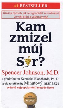 Kam zmizel můj Sýr? - Spencer Johnson