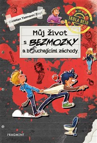 Můj život s bezmozky a bouchajícími záchody