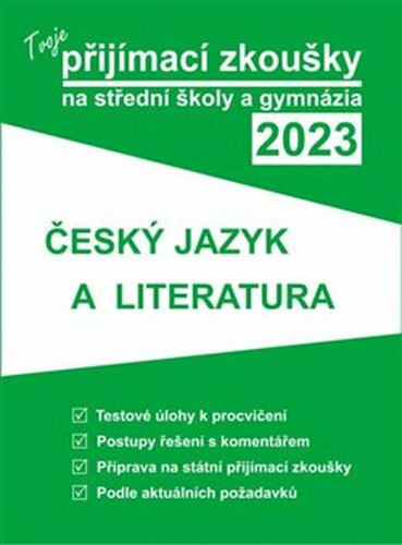 Tvoje přijímací zkoušky 2023 na střední školy a gymnázia: Český jazyk a literatura - kol.