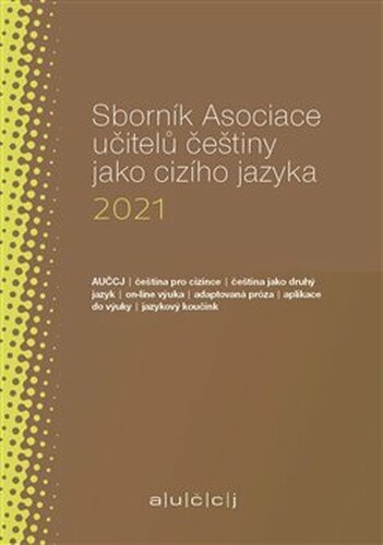 Sborník Asociace učitelů češtiny jako cizího jazyka 2021