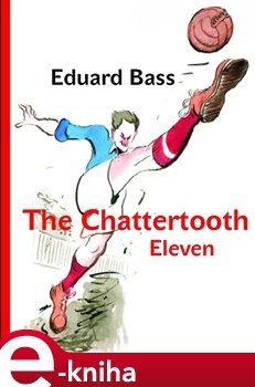 The Chattertooth Eleven - Eduard Bass