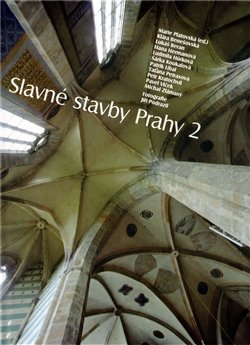 Slavné stavby Prahy 2 - Pavel Vlček, Patrik Líbal, Klára Benešovská, Petr Kratochvíl, Šárka Koukalová, Taťána Petrasová, Hana Hermanová, Lukáš Beran, Ludmila Hůrková, Michal Zlámaný