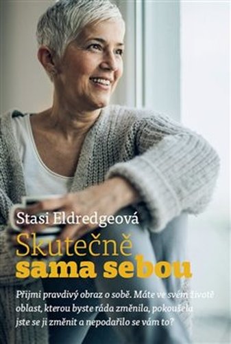 Skutečně sama sebou - Stasi Eldredgeová