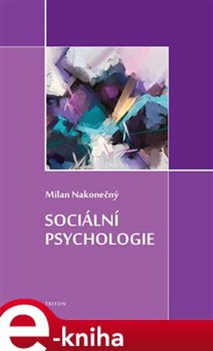 Sociální psychologie - Milan Nakonečný