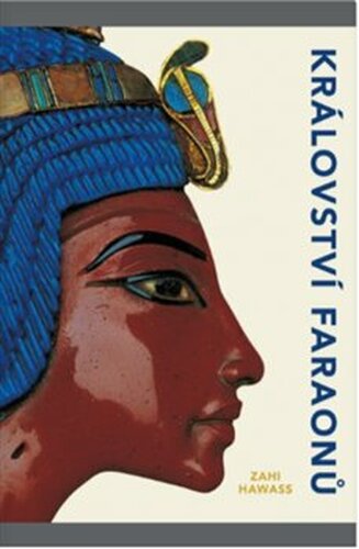 Království faraonů - Zahi Hawass