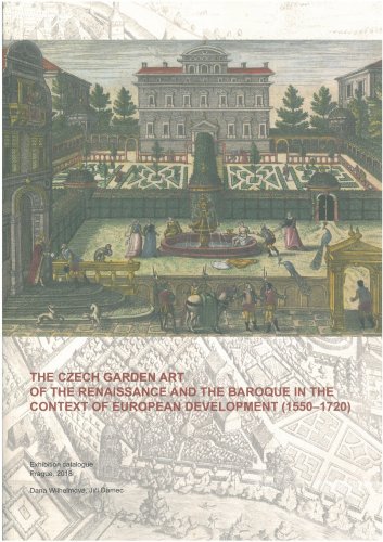 Czech Garden Art of the Renaissance and Baroque in the Context of European Development (1550-1720). Exhibition Catalog