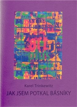 Jak jsem potkal básníky - Karel Trinkewitz