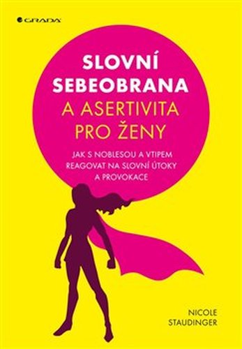 Slovní sebeobrana a asertivita pro ženy - Nicole Staudinger