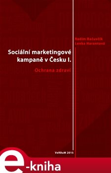 Sociální marketingové kampaně v Česku I. - Radim Bačuvčík, Lenka Harantová