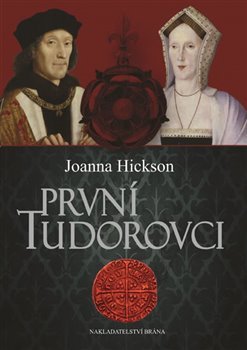 První Tudorovci - Joanna Hicksonová