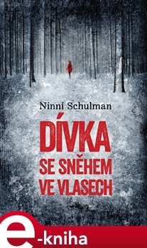 Dívka se sněhem ve vlasech - Ninni Schulman