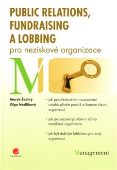 Public relations, fundraising a lobbing pro neziskové organizace - Olga Medlíková, Marek Šedivý