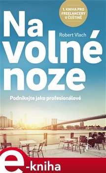 Na volné noze - Robert Vlach