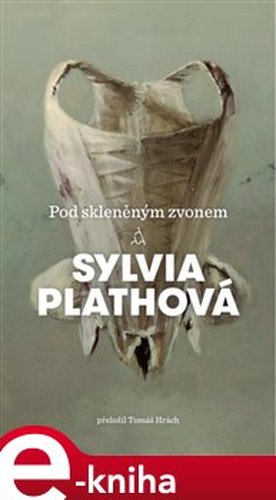 Pod skleněným zvonem - Sylvia Plathová