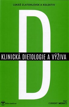 Klinická dietologie a výživa - Lukáš Zlatohlávek, kol.