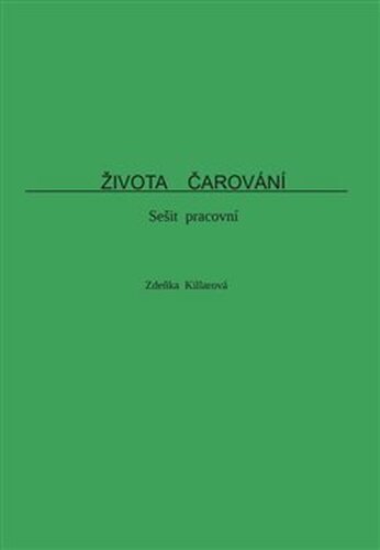 Života čarování - Zdeňka Killarová