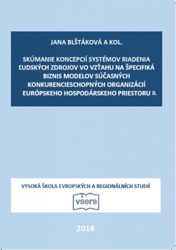 Skúmanie koncepcií systémov riadenia ľudských zdrojov vo vzťahu na špecifiká biznis modelov súčasných konkurencieschopných organizácií európskeho hospodárskeho priestoru II.