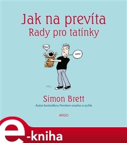 Jak na prevíta. Rady pro tatínky - Simon Brett