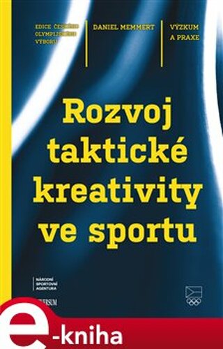 Rozvoj taktické kreativity ve sportu - Daniel Memmert