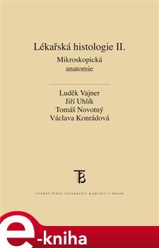 Lékařská histologie II. - Luděk Vajner, Jiří Uhlík, Václava Konrádová