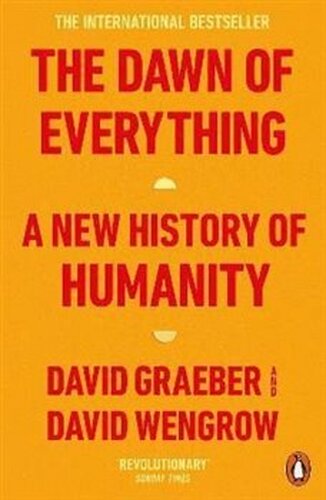 The Dawn of Everything : A New History of Humanity - David Graeber, David Wengrow