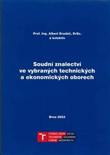 Soudní znalectví ve vybraných technických a ekonomických oborech - kol., Albert Bradáč