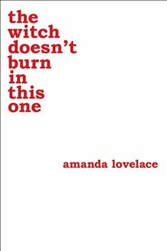 The witch doesn&apos;t burn in this one - Amanda Lovelace
