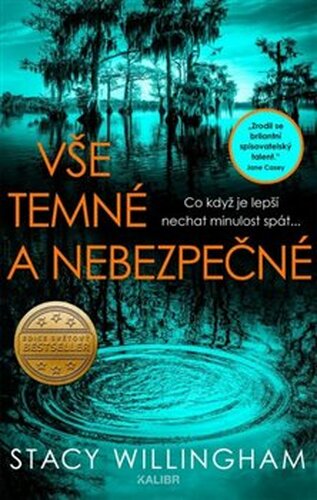 Vše temné a nebezpečné - Stacy Willingham