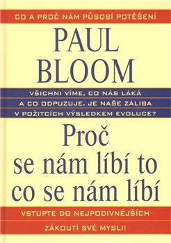 Proč se nám líbí to co se nám líbí - Paul Bloom
