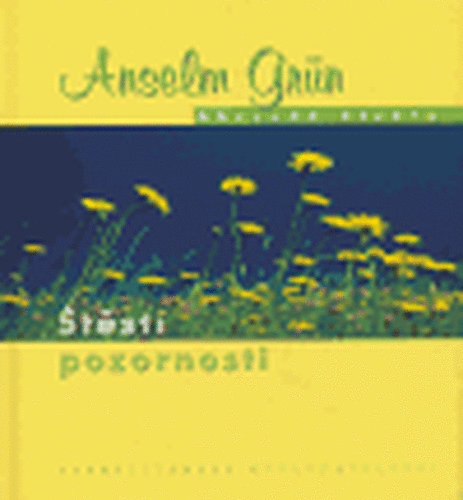 Štěstí pozornosti - Anselm Grün