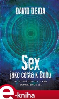 Sex jako cesta k Bohu - David Deida