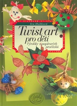 Twist art pro děti - Iva Hoňková