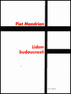 Lidem budoucnosti - Piet Mondrian