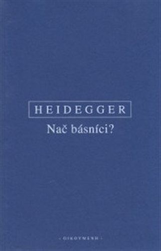 Nač básníci? - Martin Heidegger