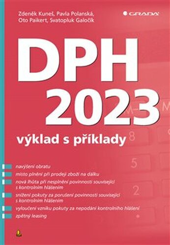 DPH 2023 – výklad s příklady - Oto Paikert, Svatopluk Galočík, Zdeněk Kuneš, Pavla Polanská