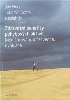 Zdravotní benefity pohybových aktivit - kol., Jan Hendl, Lubomír Dobrý