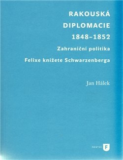 Rakouská diplomacie 1848-1852 - Jan Hálek