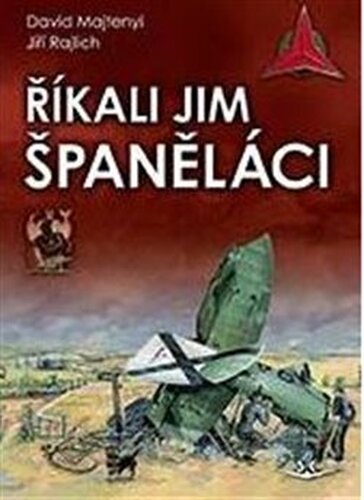 Říkali jim španěláci - Jiří Rajlich, David Majtenyi