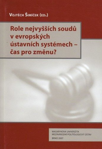 Role nejvyšších soudů v evropských ústavních systémech – čas pro změnu?