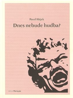 Dnes nebude hudba? - Pavel Hájek