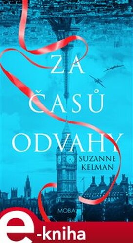 Za časů odvahy - Suzanne Kelman