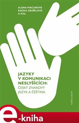 Jazyky v komunikaci neslyšících - Alena Macurová, Radka Zbořilová