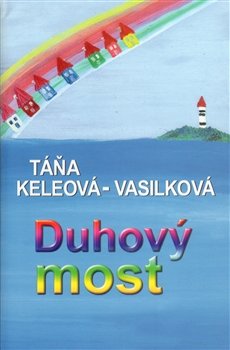 Duhový most - Táňa Keleová-Vasilková