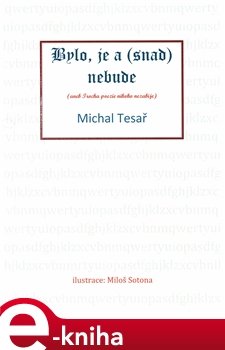 Bylo, je a (snad) nebude - Michal Tesař