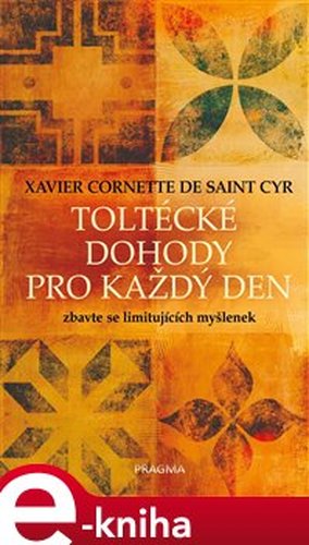 Toltécké dohody pro každý den - Xavier Cornette de Saint Cyr