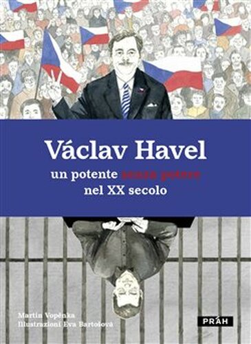 Václav Havel - un potente senza potere nel XX secolo