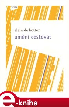 Umění cestovat - Alain de Botton