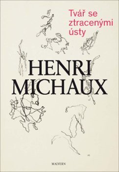 Tvář se ztracenými ústy - Henri Michaux