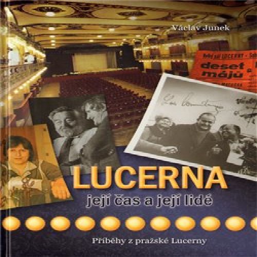 Lucerna, její čas a její lidé