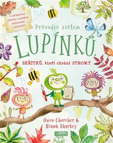 Průvodce světem lupínků, skřítků, kteří chrání stromy - Owen Churcher, Niamh Sharkey